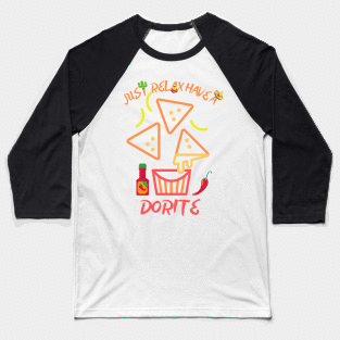 Just Relax Have A Dorite Baseball T-Shirt